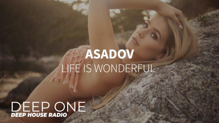 Asadov - Life Is Wonderful