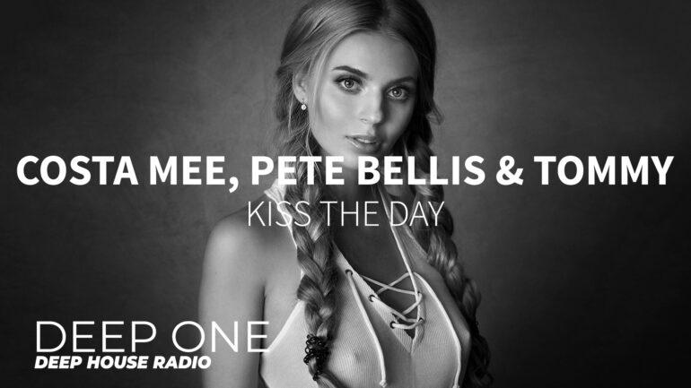 Costa Mee, Pete Bellis & Tommy - Kiss The Day