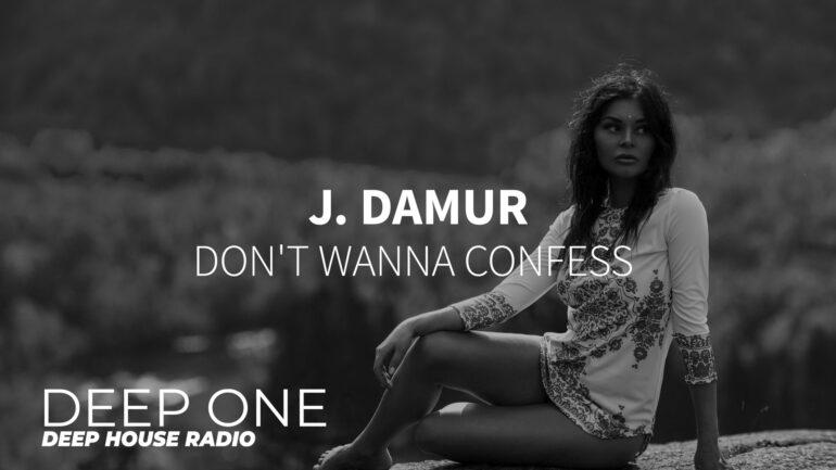 J. Damur - Don't Wanna Confess
