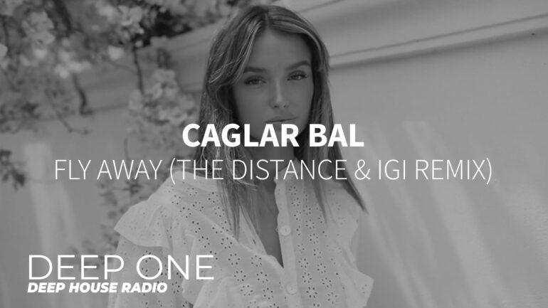 Caglar Bal - Fly Away (The Distance & Igi Remix)