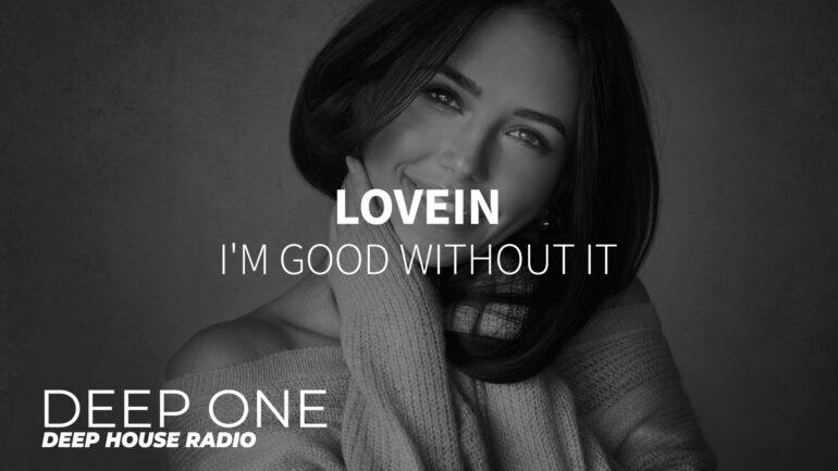 LOVEIN - I'm Good Without It