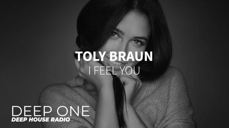 Toly Braun - I Feel You