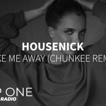Housenick - Take Me Away (Chunkee Remix)