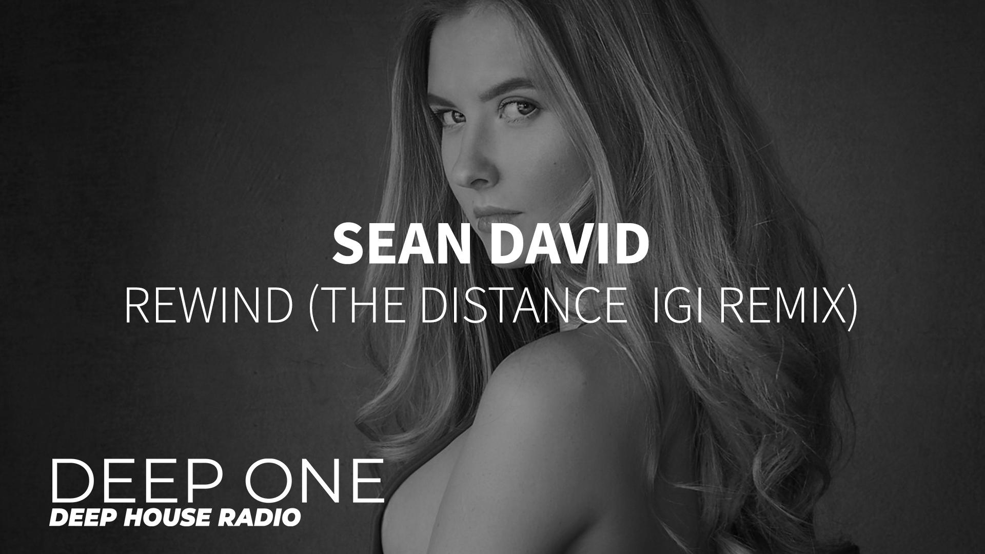 Sean David - Rewind (The Distance Igi Remix)