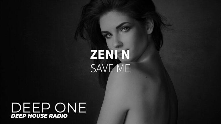 Zeni N - Save Me