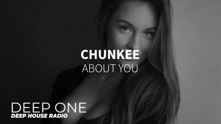 Chunkee - About You